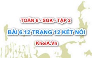 Bài 6.12 trang 12 Toán 6 Tập 2 Kết nối tri thức